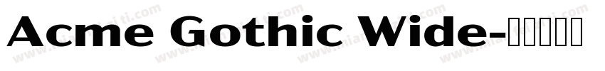 Acme Gothic Wide字体转换